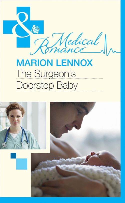 The Surgeon's Doorstep Baby (Mills & Boon Medical): First edition by Marion Lennox (9781472002815)