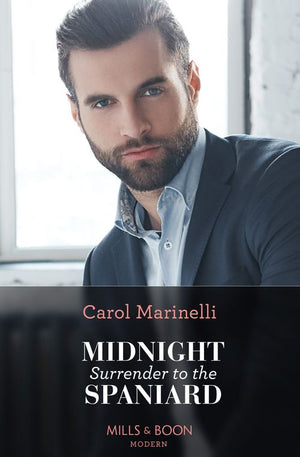 Midnight Surrender To The Spaniard (Heirs to the Romero Empire, Book 2) (Mills & Boon Modern) by Carol Marinelli