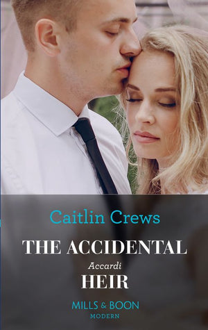 The Accidental Accardi Heir (The Outrageous Accardi Brothers, Book 2) (Mills & Boon Modern) by Caitlin Crews
