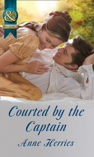 Courted By The Captain (Officers and Gentlemen, Book 1) (Mills & Boon Historical): First edition by Anne Herries (9781472004222)
