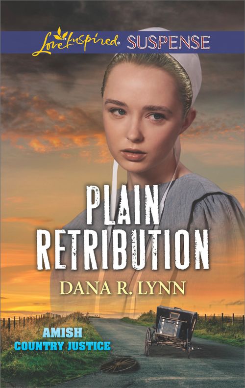 Plain Retribution (Amish Country Justice, Book 2) (Mills & Boon Love Inspired Suspense) by Dana R. Lynn