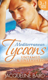 Mediterranean Tycoons: Untamed & Unleashed: Picture of Innocence / Untamed Italian, Blackmailed Innocent / The Italian's Blackmailed Mistress by Jacqueline Baird