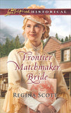 Frontier Matchmaker Bride (Frontier Bachelors, Book 8) (Mills & Boon Love Inspired Historical) by Regina Scott