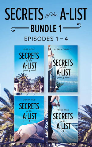 Secrets Of The A-List Box Set, Volume 1 (Mills & Boon M&B) by Joss Wood, Clare Connelly, Donna Hill and Reese Ryan