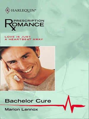 Bachelor Cure (Mills & Boon Silhouette) by Marion Lennox