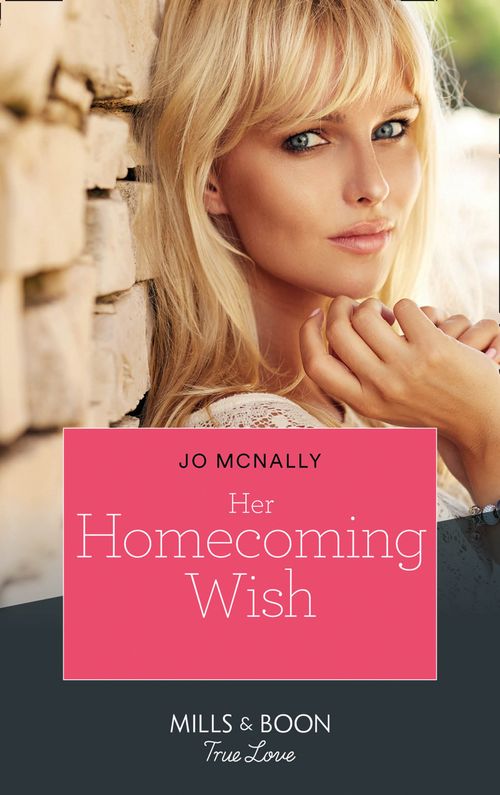 Her Homecoming Wish (Gallant Lake Stories, Book 3) (Mills & Boon True Love) by Jo McNally