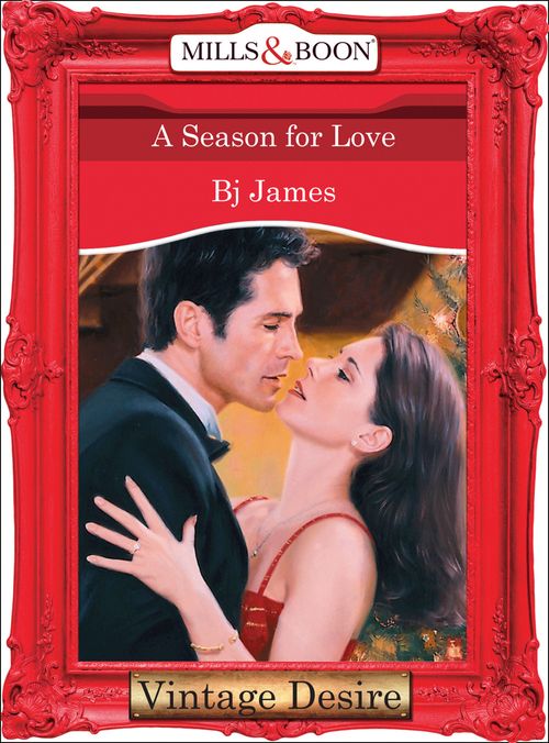 A Season For Love (Men of Belle Terre, Book 1) (Mills & Boon Desire) by Bj James