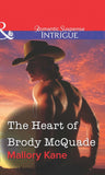 The Heart of Brody McQuade (Mills & Boon Intrigue): First edition by Mallory Kane (9781472060341)