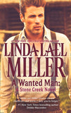 A Wanted Man: A Stone Creek Novel (A Stone Creek Novel, Book 2): First edition by Linda Lael Miller (9781472015075)
