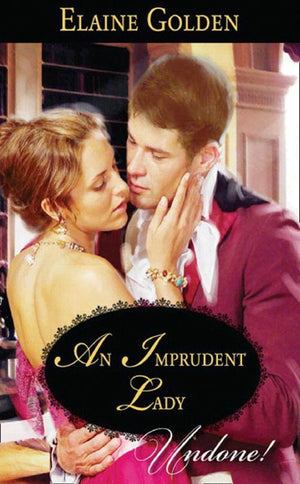 An Imprudent Lady (Fortney Follies, Book 1) (Mills & Boon Historical Undone): First edition by Elaine Golden (9781408935774)