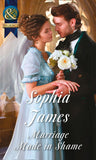 Marriage Made In Shame (The Penniless Lords, Book 2) (Mills & Boon Historical) by Sophia James