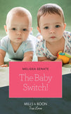 The Baby Switch! (The Wyoming Multiples, Book 1) (Mills & Boon True Love) by Melissa Senate
