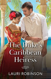 The Duke's Caribbean Heiress (Mills & Boon Historical) by Lauri Robinson (9780008952860)