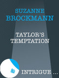 Taylor's Temptation (Tall, Dark and Dangerous, Book 10) (Mills & Boon Intrigue) by Suzanne Brockmann