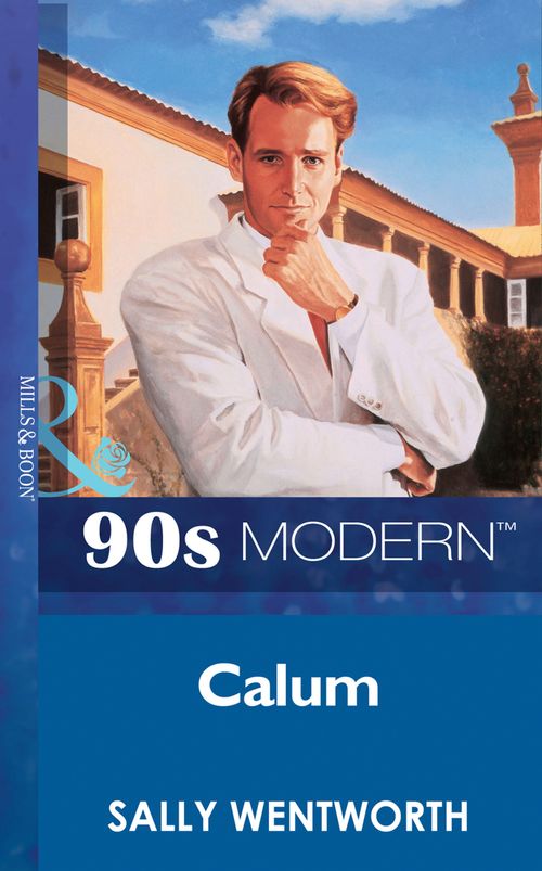 Callum (Mills & Boon Vintage 90s Modern): First edition by Sally Wentworth (9781408987414)