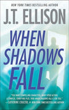 When Shadows Fall (A Samantha Owens Novel, Book 3) by J.T. Ellison