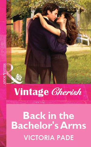 Back in the Bachelor's Arms (Mills & Boon Vintage Cherish): First edition (9781472089892)