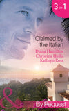 Claimed By The Italian: Virgin: Wedded at the Italian's Convenience / Count Giovanni's Virgin (An Innocent in His Bed) / The Italian's Unwilling Wife (Mills & Boon By Request) by Diana Hamilton, Christina Hollis and Kathryn Ross
