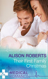 Their First Family Christmas (Christmas Eve Magic, Book 1) (Mills & Boon Medical) by Alison Roberts (9781474037716)