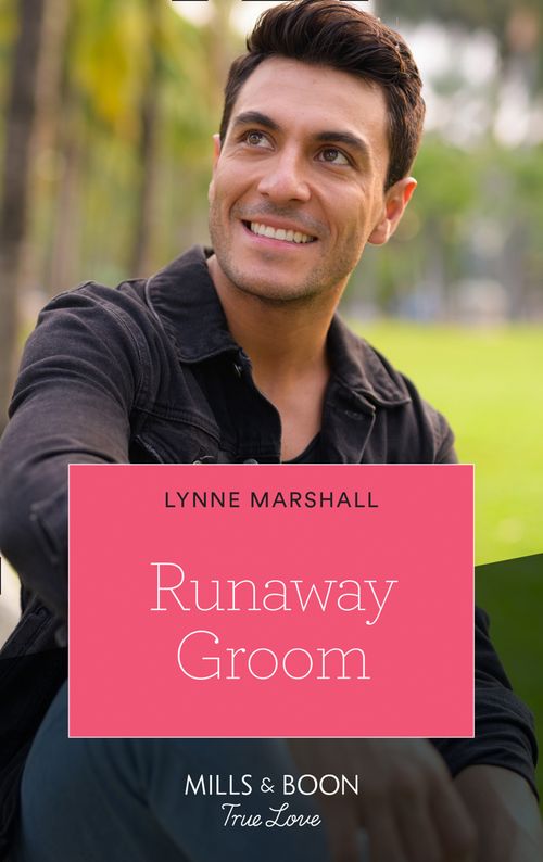 Runaway Groom (The Fortunes of Texas: The Hotel Fortune, Book 4) (Mills & Boon True Love) by Lynne Marshall