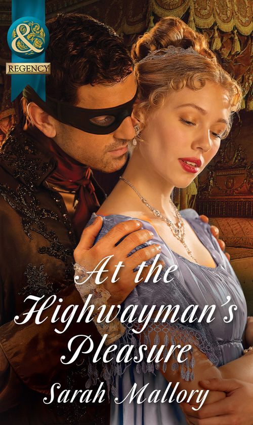 At The Highwayman's Pleasure (Mills & Boon Historical): First edition by Sarah Mallory (9781472043634)