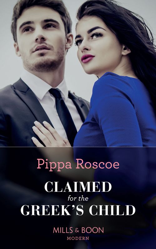 Claimed For The Greek's Child (Conveniently Wed!, Book 2) (Mills & Boon Modern) by Pippa Roscoe