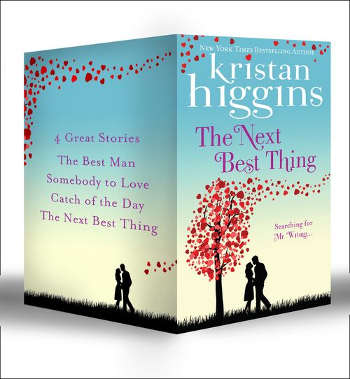 Rom-Com Collection (Part1): The Best Man / Somebody to Love / Catch of the Day / The Next Best Thing: First edition by Kristan Higgins (9781472074317)