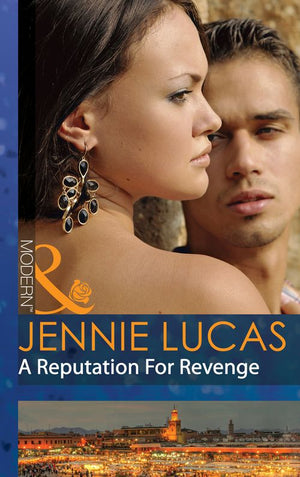 A Reputation For Revenge (Princes Untamed, Book 2) (Mills & Boon Modern) by Jennie Lucas