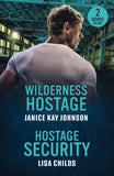 Wilderness Hostage / Hostage Security: Wilderness Hostage / Hostage Security (Bachelor Bodyguards) (Mills & Boon Heroes) by Janice Kay Johnson and Lisa Childs (9780263397017)