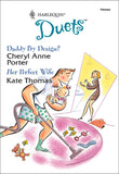 Daddy By Design? / Her Perfect Wife: Daddy By Design? / Her Perfect Wife (Mills & Boon Silhouette) by Cheryl Anne Porter and Kate Thomas