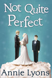 Not Quite Perfect by Annie Lyons