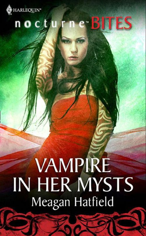 Vampire In Her Mysts (Mills & Boon Nocturne Bites): First edition by Meagan Hatfield (9781408935675)