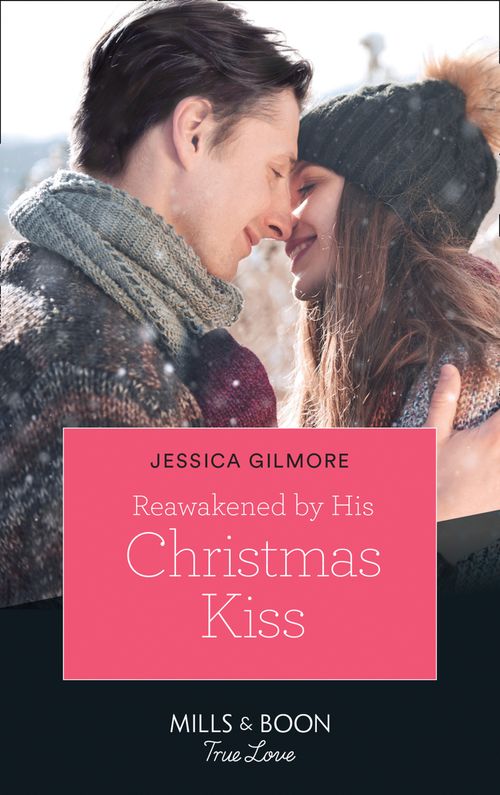 Reawakened By His Christmas Kiss (Fairytale Brides, Book 3) (Mills & Boon True Love) by Jessica Gilmore