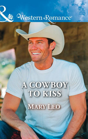 A Cowboy To Kiss (Mills & Boon Western Romance) by Mary Leo (9781474068536)