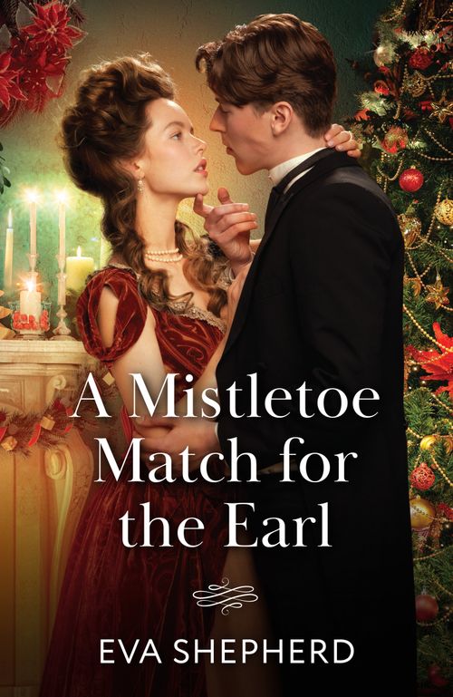 A Mistletoe Match For The Earl (Wayward Wallflowers, Book 1) (Mills & Boon Historical) by Eva Shepherd