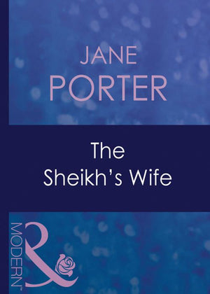 The Sheikh's Wife (Surrender to the Sheikh, Book 11) (Mills & Boon Modern) by Jane Porter