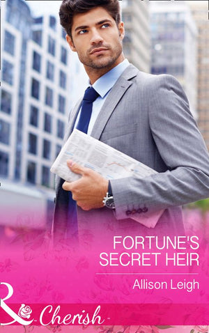 Fortune's Secret Heir (The Fortunes of Texas: All Fortune's Children, Book 1) (Mills & Boon Cherish) (9781474040525)