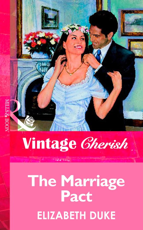 The Marriage Pact (Mills & Boon Vintage Cherish) by Elizabeth Duke