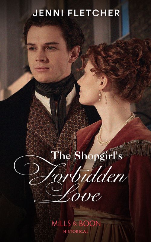 The Shopgirl's Forbidden Love (Regency Belles of Bath, Book 4) (Mills & Boon Historical) by Jenni Fletcher