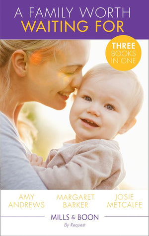 A Family Worth Waiting For: The Midwife's Miracle Baby (Practising and Pregnant) / A Very Special Baby / His Unexpected Child (Mills & Boon By Request) (9781474081627)