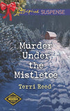 Murder Under The Mistletoe (Northern Border Patrol, Book 3) (Mills & Boon Love Inspired Suspense) (9781474045483)