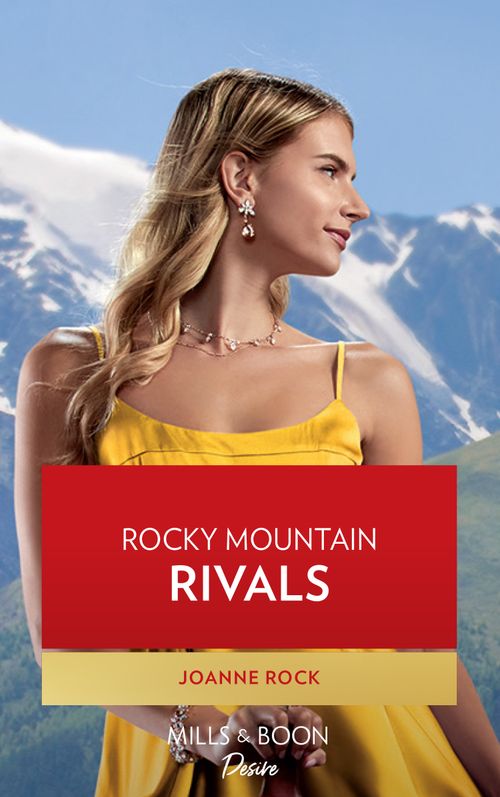 Rocky Mountain Rivals (Return to Catamount, Book 1) (Mills & Boon Desire) by Joanne Rock (9780008924225)