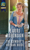 The Cowboy's Orphan Bride (Mills & Boon Historical) by Lauri Robinson