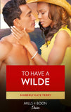 To Have A Wilde (Wilde in Wyoming, Book 4) by Kimberly Kaye Terry