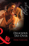 Delicious Do-Over (Spring Break, Book 2) (Mills & Boon Blaze): First edition (9781472029713)