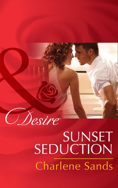 Sunset Seduction (The Slades of Sunset Ranch, Book 2) (Mills & Boon Desire) by Charlene Sands