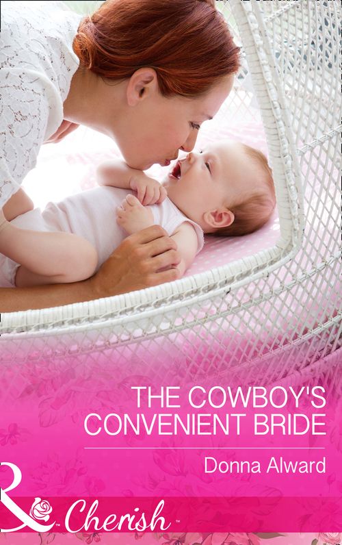 The Cowboy's Convenient Bride (Mills & Boon Cherish) by Donna Alward (9781474040600)