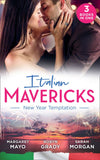 Italian Mavericks: New Year Temptation: Her Husband's Christmas Bargain (Marriage and Mistletoe) / Confessions of a Millionaire's Mistress / The Italian's New-Year Marriage Wish by Margaret Mayo, Robyn Grady and Sarah Morgan