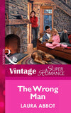 The Wrong Man (Single Father, Book 3) (Mills & Boon Vintage Superromance): First edition by Laura Abbot (9781472026378)