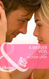 A Weaver Vow (Return to the Double C, Book 5) (Mills & Boon Cherish): First edition by Allison Leigh (9781472005120)